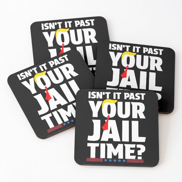 Item preview, Trump Isn’t It Past Your Jail Time Funny Sarcastic designed and sold by MarDeea.
