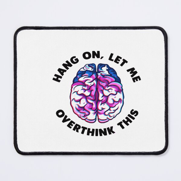 Item preview, Hang On Let Me Overthink designed and sold by iphotograph4.