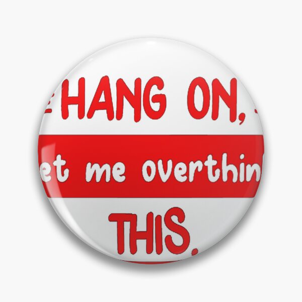 Item preview, Hang On Let Me Overthink designed and sold by iphotograph4.