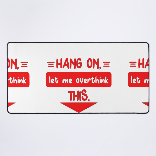 Item preview, Hang On Let Me Overthink designed and sold by iphotograph4.