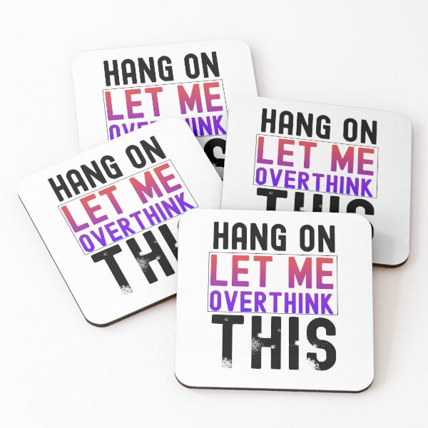 Item preview, Hang On Let Me Overthink designed and sold by iphotograph4.