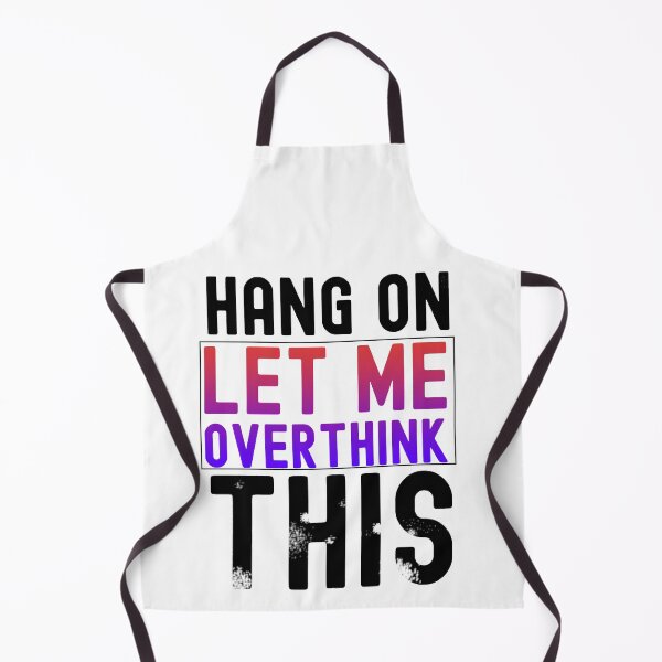 Item preview, Hang On Let Me Overthink designed and sold by iphotograph4.