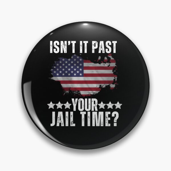 Item preview, Trump Isn’t It Past Your Jail Time Funny Sarcastic designed and sold by MarDeea.