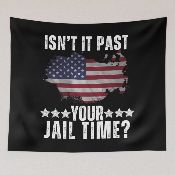 Item preview, Trump Isn’t It Past Your Jail Time Funny Sarcastic designed and sold by MarDeea.