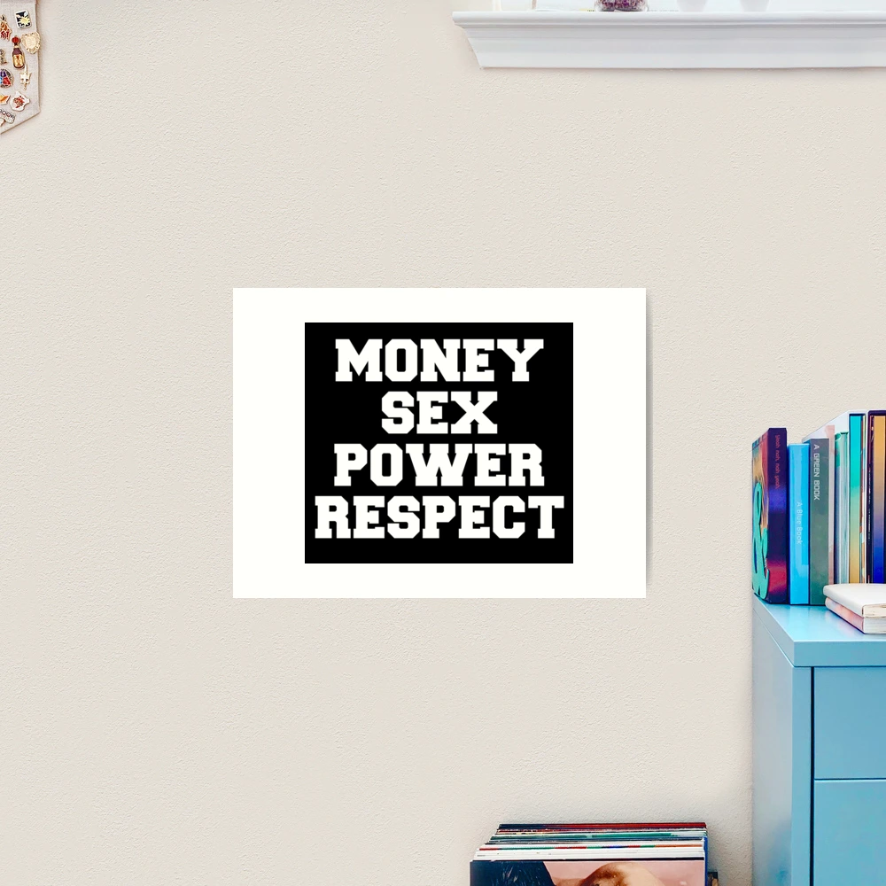 Money Sex Power Respect