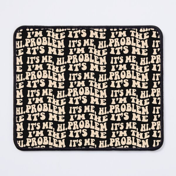 Item preview, It's Me Hi I'm The Problem designed and sold by WilliamRafter.