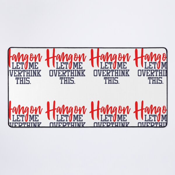 Item preview, Hang On Let Me Overthink designed and sold by iphotograph4.