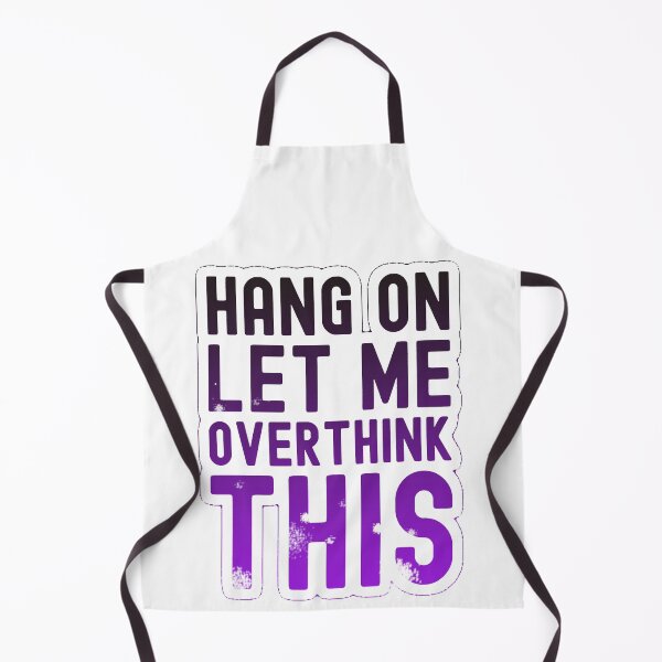 Item preview, Hang On Let Me Overthink designed and sold by iphotograph4.