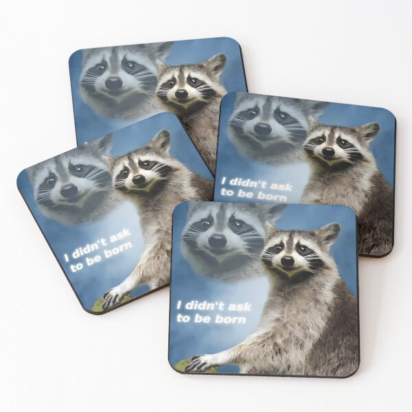 Item preview,  I Didn'T Ask To Be Born Raccoon Meme designed and sold by JennifeSchellc.