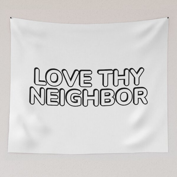 Item preview, Love thy neighbor  designed and sold by Inspirationmotivation.