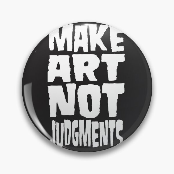 Item preview, Make art not judgements  designed and sold by Toymercsshop.