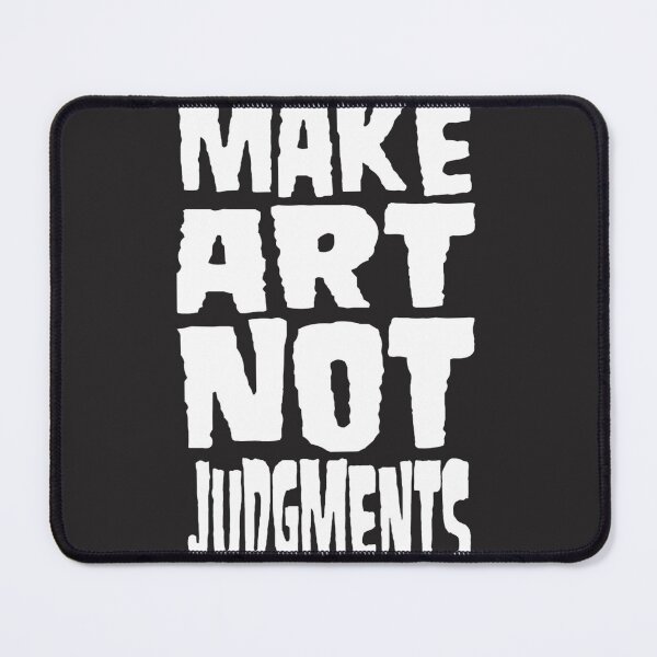 Item preview, Make art not judgements  designed and sold by Toymercsshop.