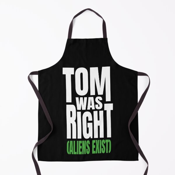 Item preview, Tom Was Right (Aliens Exist) designed and sold by ZePunchlineShop.