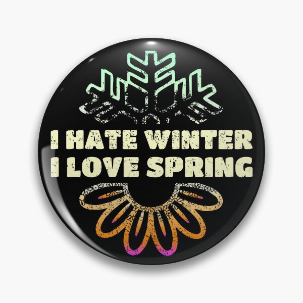 Item preview, I hate winter- I love spring designed and sold by kebello-shop.