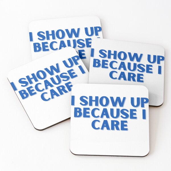 Item preview, I show up because I care, blue design designed and sold by ChiWellness Shop.
