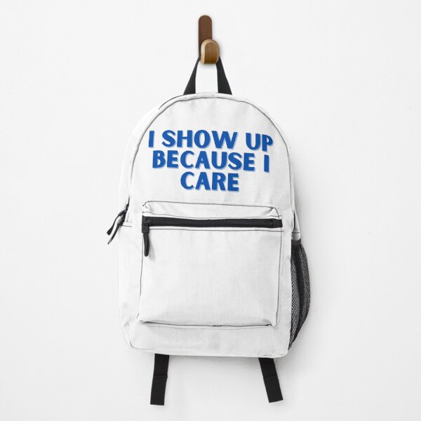Item preview, I show up because I care, blue design designed and sold by ChiWellness Shop.