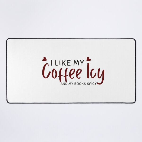 Item preview, I Like My Coffee Icy And My Books Spicy designed and sold by ZIZZO 22.