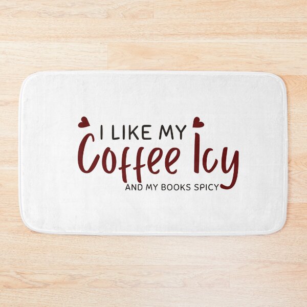Item preview, I Like My Coffee Icy And My Books Spicy designed and sold by ZIZZO 22.