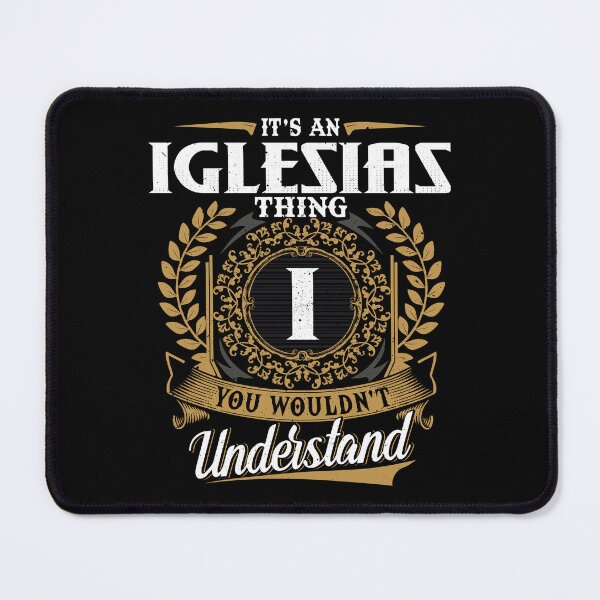 Item preview, It Is An Iglesias Thing You Wouldnt Understand designed and sold by Huck-me.