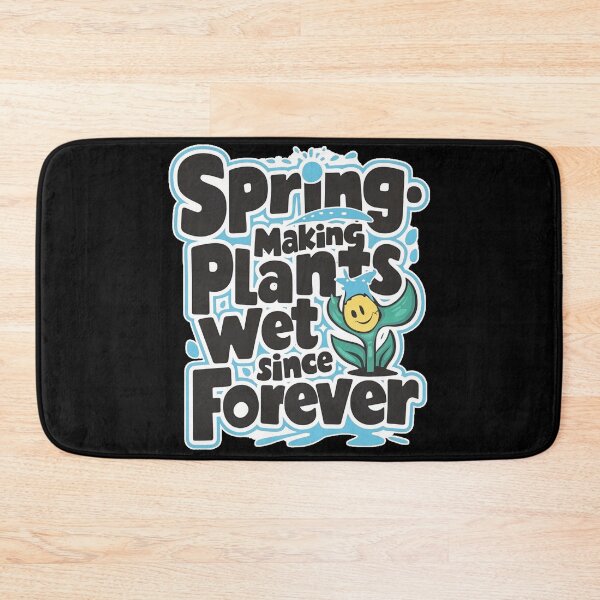 Item preview, Spring: Making Plants Wet Since Forever designed and sold by TeesForTheWorld.