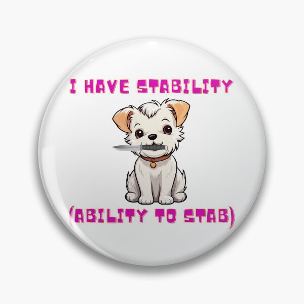 Item preview, I Have Stability (Ability to Stab) designed and sold by GymTech.