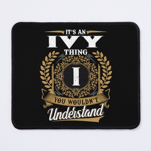 Item preview, It Is An Ivy Thing You Wouldnt Understand designed and sold by Huck-me.