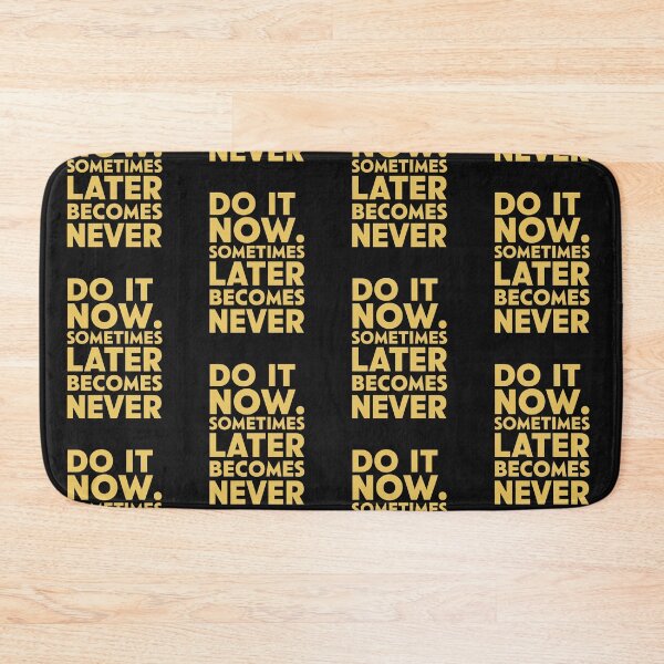 Item preview, Do It Now Sometimes Later Becomes Never designed and sold by Krieghorn.