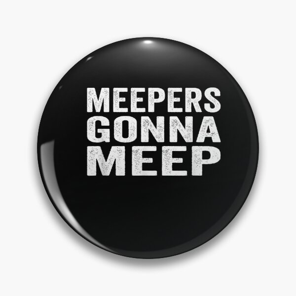 Item preview, Meepers Gonna Meep designed and sold by BanBay.