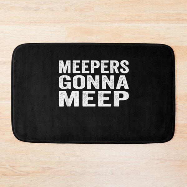 Item preview, Meepers Gonna Meep designed and sold by BanBay.