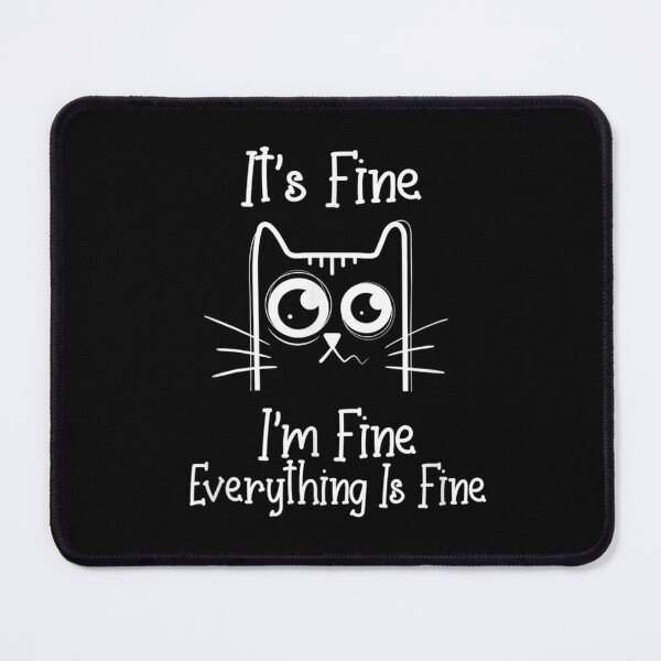 Item preview, Its Fine Im Fine Everything Is Fine Funny Black Cat designed and sold by BanBay.