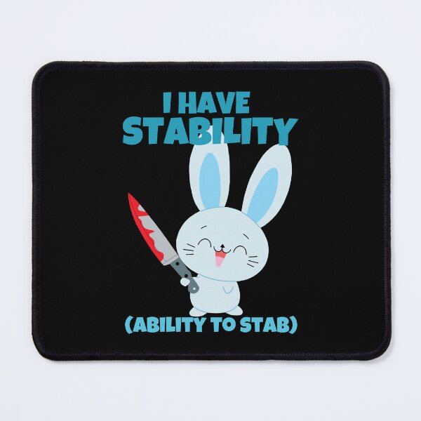 Item preview, I Have Stability Ability To Stab Funny Bunny Rabbit designed and sold by ricricswert.