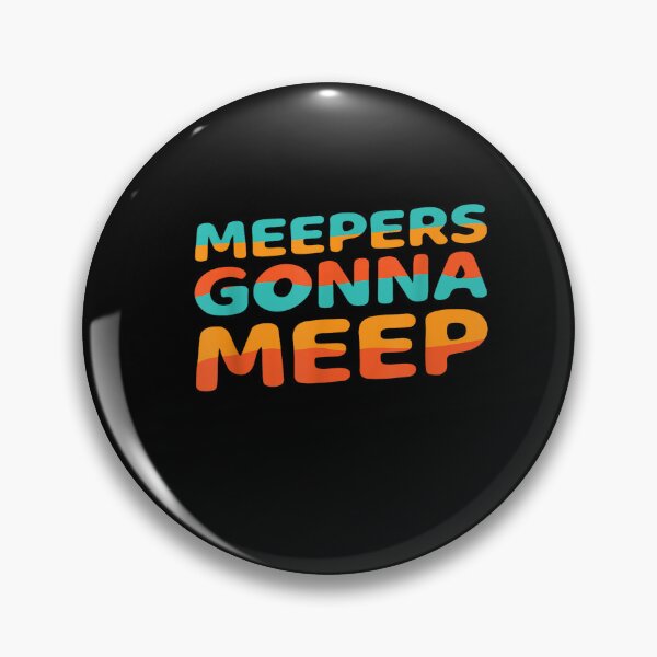 Item preview, Meepers Gonna Meep designed and sold by BanBay.