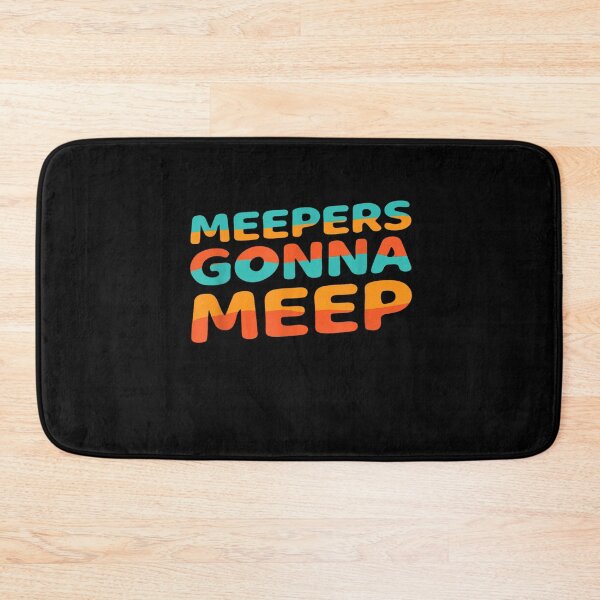 Item preview, Meepers Gonna Meep designed and sold by BanBay.