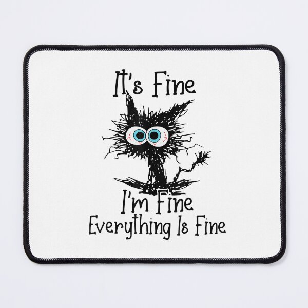 Item preview, Its Fine Im Fine Everything Is Fine Funny Black Cat designed and sold by BanBay.