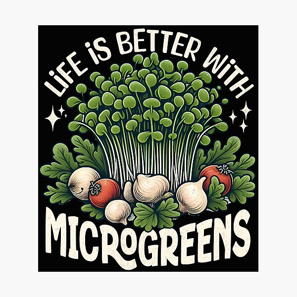Item preview, Life Is Better With Microgreens designed and sold by beansterp.