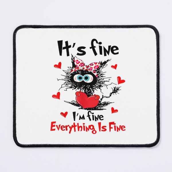 Item preview, Its Fine Im Fine Everything Is Fine Funny Black Cat designed and sold by BanBay.