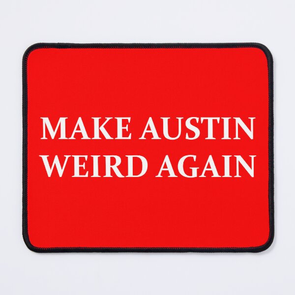 Item preview, Make Austin Weird Again designed and sold by ApeTheories.