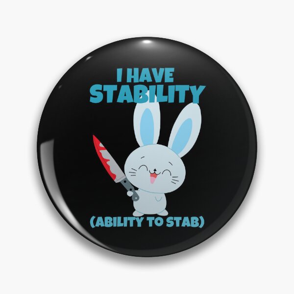 Item preview, I Have Stability Ability To Stab Funny Bunny Rabbit designed and sold by ricricswert.