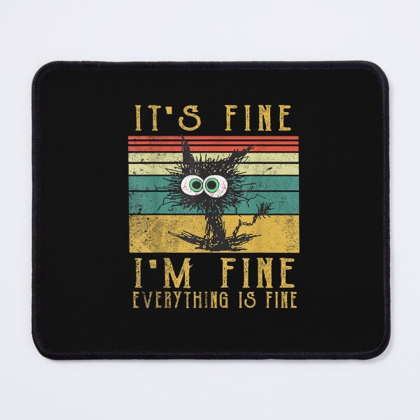 Item preview, Its Fine Im Fine Everything Is Fine Funny Black Cat designed and sold by BanBay.
