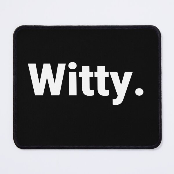 Item preview, Witty. designed and sold by Text-based T-Shirts and Gifts.