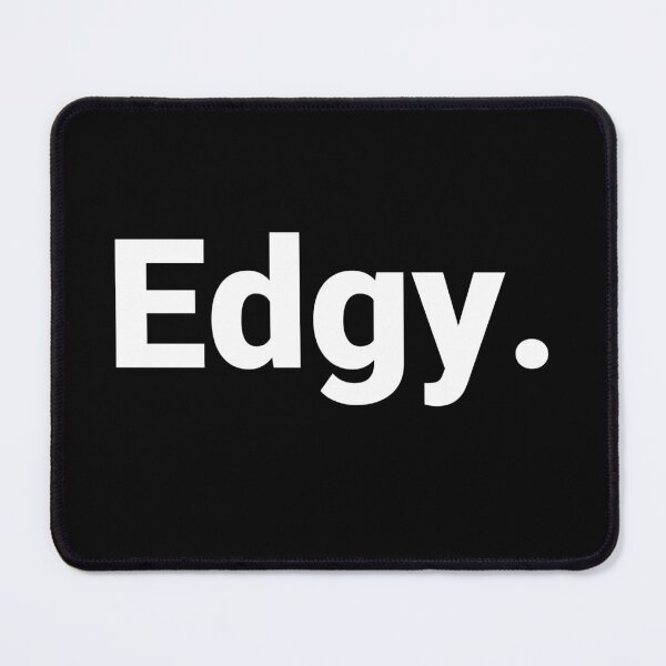 Item preview, Edgy. designed and sold by Text-based T-Shirts and Gifts.