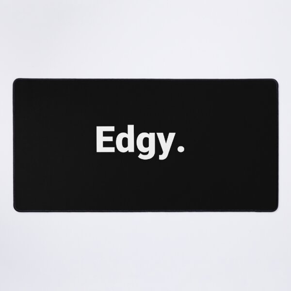Item preview, Edgy. designed and sold by Text-based T-Shirts and Gifts.