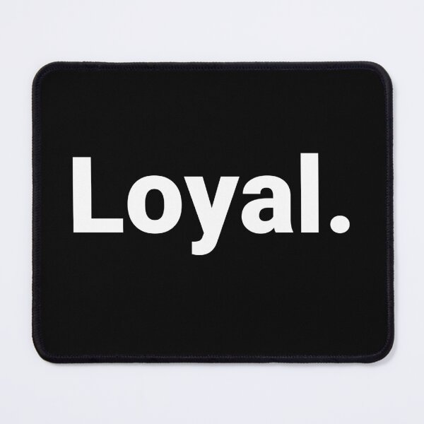 Item preview, Loyal. designed and sold by Text-based T-Shirts and Gifts.