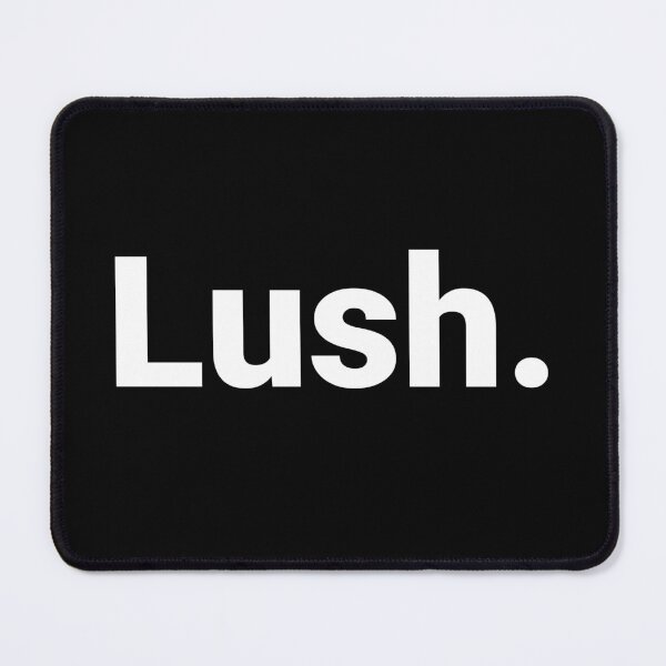 Item preview, Lush. designed and sold by Text-based T-Shirts and Gifts.
