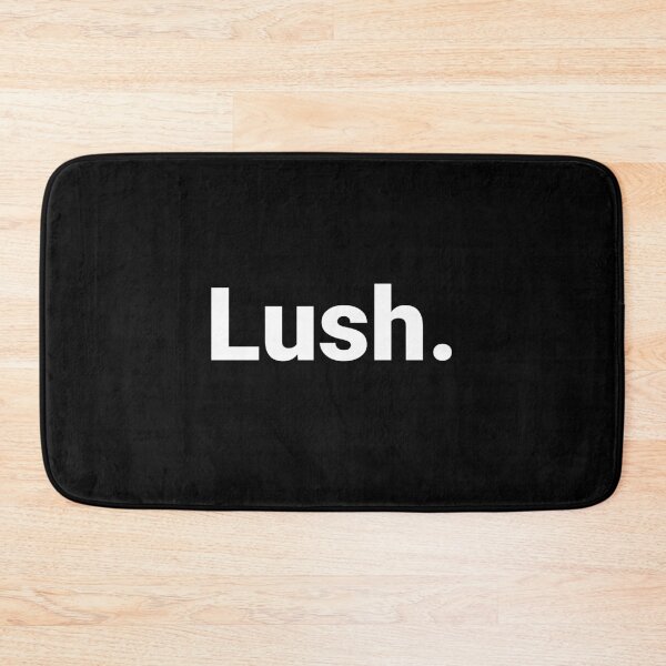 Item preview, Lush. designed and sold by Text-based T-Shirts and Gifts.