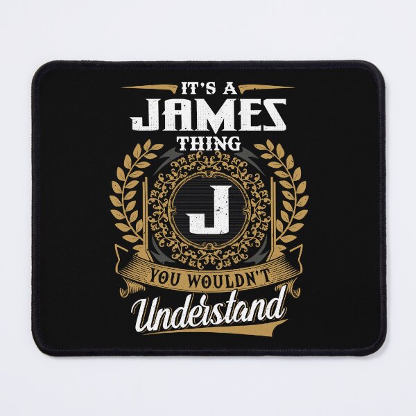 Item preview, It Is A James Thing You Wouldnt Understand  designed and sold by Huck-me.