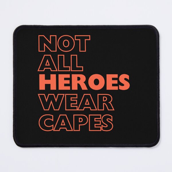 Item preview, Not all Heroes wear capes designed and sold by Martist01.