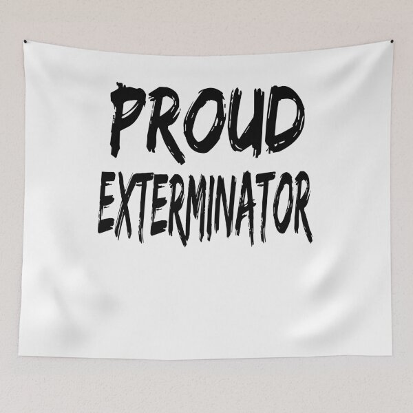 Item preview, Proud Exterminator designed and sold by GoJobs.