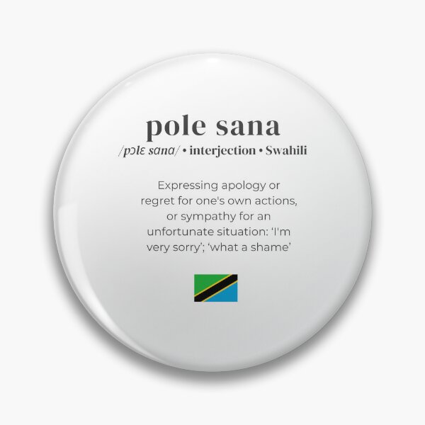 Item preview, Dictionary definition of the swahili interjection 'pole sana' designed and sold by Firikokoz.