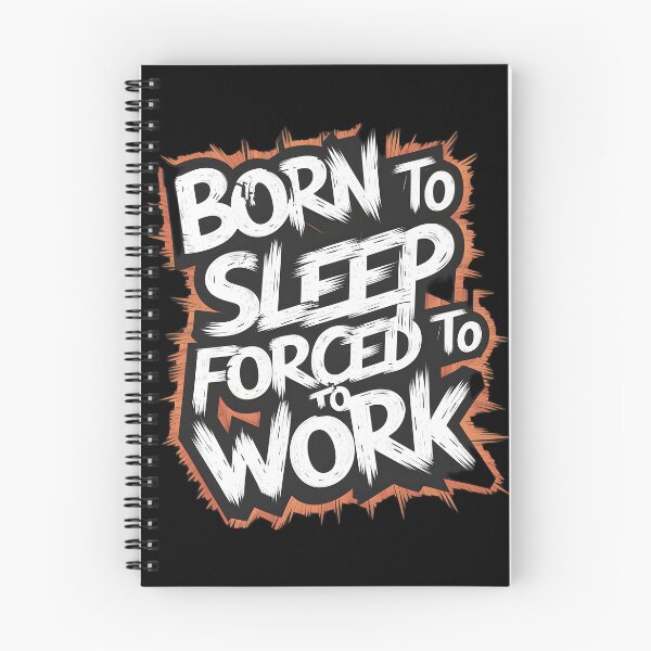 Item preview, Born to Sleep, Forced to Work designed and sold by Kirolous  Safwat.
